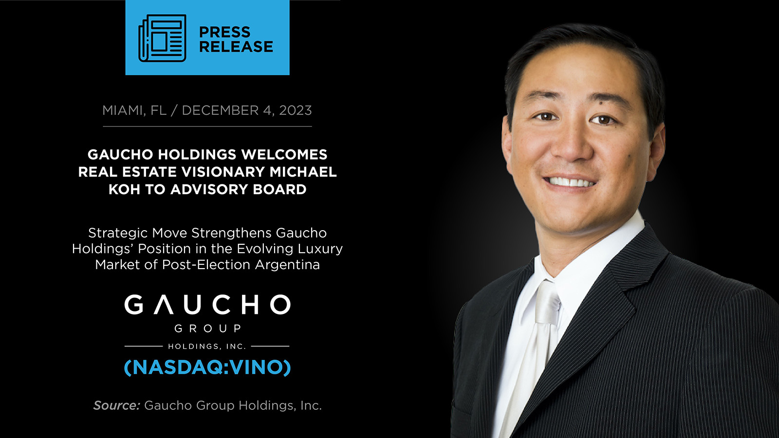 GAUCHO HOLDINGS WELCOMES REAL ESTATE VISIONARY MICHAEL KOH TO ADVISORY BOARD  Strategic Move Strengthens Gaucho Holdings’ Position in the Evolving Luxury Market of Post-Election Argentina  MIAMI, FL / DECEMBER 1, 2022 